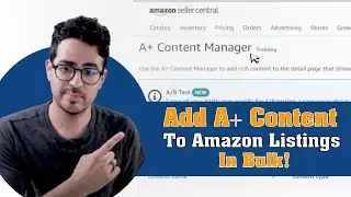 How To Upload A+ Content On Amazon (Time-Saving A+ Content Tutorial For 2022)