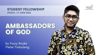 Student Fellowship UPH - Ambassadors of God by Bpk. Youry Royke 17/06/2022