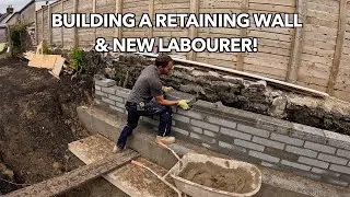 Building a retaining wall & new labourer