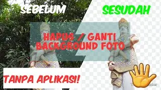 Cara Cepat Menghapus Background Foto Tanpa Aplikasi