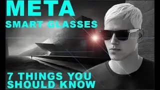 Meta Ray-Ban Smart Glasses: 7 Things You Should Know