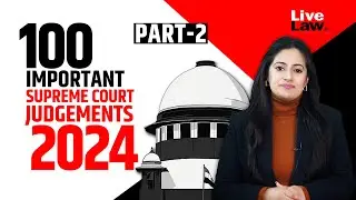 100 Important Judgment of supreme court 2024 (Latest) - PART 2 | Landmark judgements