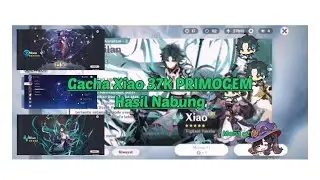 GACHA XIAO RERUN!! 37K PRIMOGEM HASIL NABUNG | Genshin Impact