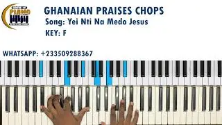 Ghanaian Praises Tutorial on Key F || Yei Nti Na Medo Jesus