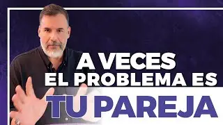 A veces el problema es tu pareja. Por @Psicovivir
