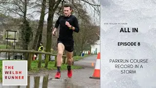 ALL IN: EPISODE 8 - ILLNESS, COMPETITION & BREAKING PARKRUN RECORDS
