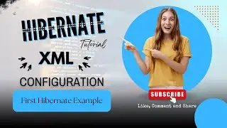 ✅ Hibernate Tutorial #2 | XML Configuration with First Hibernate Example