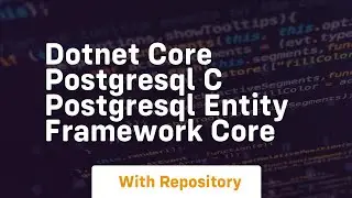 Dotnet core postgresql c postgresql entity framework core