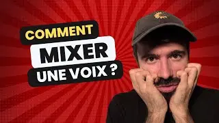Comment Mixer une Voix ?