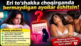 ERI TO'SHAKKA CHOQIRGANDA BERMAYDIGAN AYOLLAR KO'RSIN