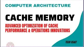Cache Memory | Advanced Optimization of Cache Performance & Operations Innovations