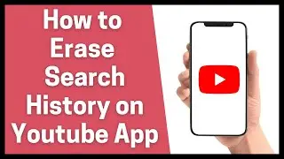 How to Erase Search History on Youtube App