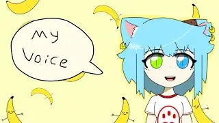 Bananas (my voice)