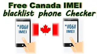 Free Canada IMEI blacklist Checker🔎🔎 Check the Status☑️ of Your Device in Canada