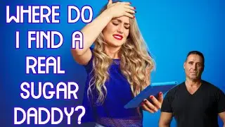 Where Do I Find A Real Sugar Daddy?