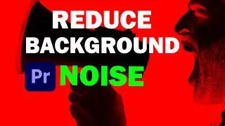REDUCE your BACKGROUND NOISE with Premiere Pro 2021 | Tutorial | Reviser