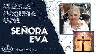 Charla Coqueta Con la Señora Eva