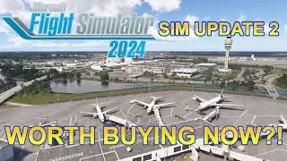 Is Microsoft Flight Simulator 2024 worth buying after Sim Update 2?