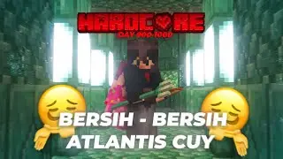 Bersih-bersih atlantisku - Hardcore S2E40