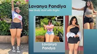 Lavanya Pandiya, hot ass thick hot thighs, desi modelDesi busty ass model#plussizefashion #biography