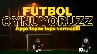 Mert ile futbol oynuyoruz!