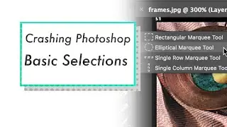 Crashing Photoshop - Basic Selections