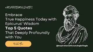 Embrace True Happiness Today with Epicurus' Wisdom Top 5 Quotes That Deeply Profoundly with You