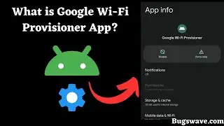 What is Google WiFi Provisioner app on Android? Is it safe?
