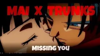 Dragonball Super [ AMV ] Trunks X Mai