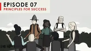 Principles for Success “Be Radically Open-Minded” | Episode 7