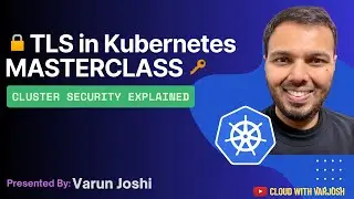 TLS in Kubernetes MASTERCLASS | mTLS, CSR, CA, SSH, kubeconfig & Cluster Security Explained