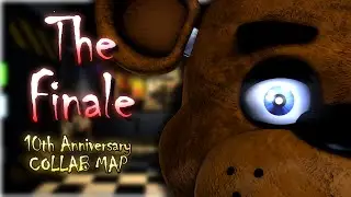 FNAF | The Finale Collab MAP - 10th Anniversary Special CLOSED! (21/21)