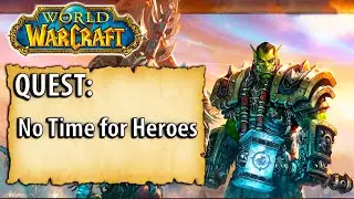 WoW Quest - No Time for Heroes