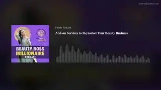 Add-on Services to Skyrocket Your Beauty Business