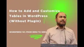 How to Add and Customize Tables in Wordpress without Plugin