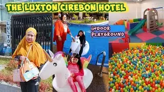 THE LUXTON CIREBON HOTEL  | KAMAR HOTEL EXECUTIVE PLUS | Ada Indoor Playground | derasfhi family