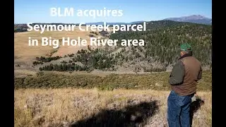Butte Field Office acquires Seymour Creek parcel in the Big Hole River area