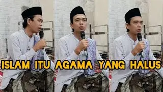 Ustad Abdul Somad UAS Islam Itu agama yang halus
