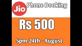 Jio mobile Pre booking  Rs 500  24-Aug- Time 5 pm