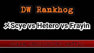 TUB: メScye vs Hetero vs Frayin - Rankhog battle | Best DW