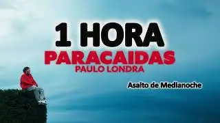 Paulo Londra - Paracaidas [1 HORA]