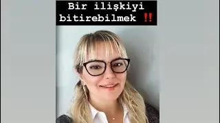 BİR İLİŞKİYİ BİTİREBİLMEK ‼️