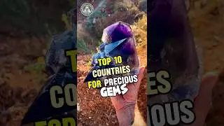 Top 10 Countries for Precious Gems - Jem #expensive