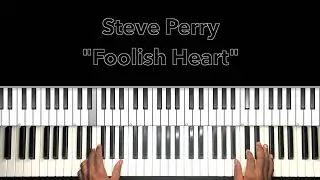 Steve Perry "Foolish Heart" Piano Tutorial