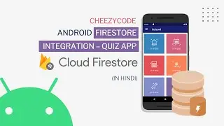 Android Firebase Firestore Integration | Android Quiz App | CheezyCode #7