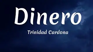 Trinidad Cardona - Dinero (Letra/Lyrics)