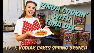 Kinda Cookin' with Tima Dee (Ep. 1: Kodiak Cakes Spring Brunch)