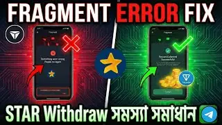 Fragment Withdraw Problem Solve ✅ Something Went Wrong ফিক্স করুন! | Telegram Star withdraw Problem 