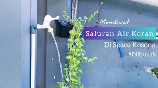 Membuat Saluran Air Keran di Space Kosong #diRumah