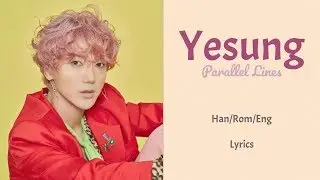 Yesung - Parallel Lines || Lyrics (Han/Rom/Eng)